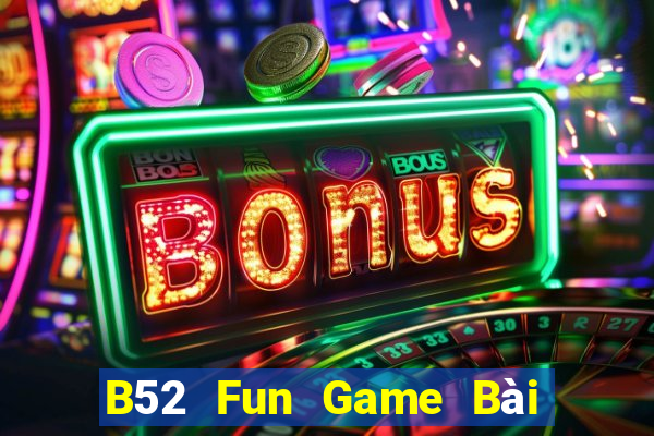 B52 Fun Game Bài Poker Online