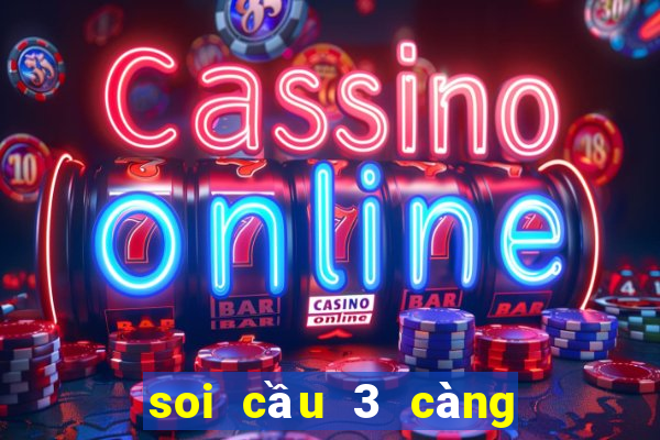 soi cầu 3 càng 6666 miễn phí