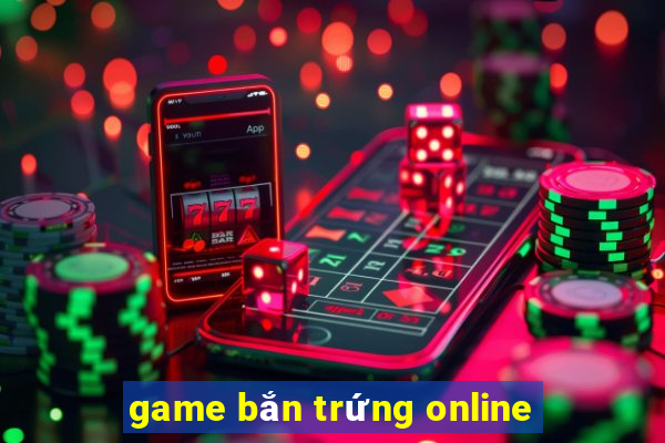 game bắn trứng online