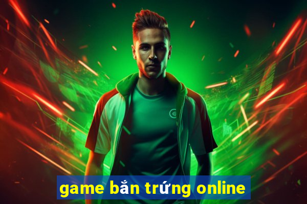 game bắn trứng online