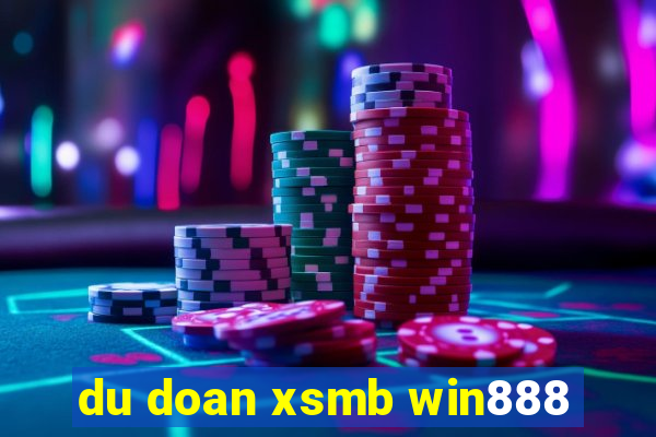 du doan xsmb win888