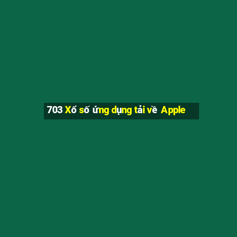 703 Xổ số ứng dụng tải về Apple