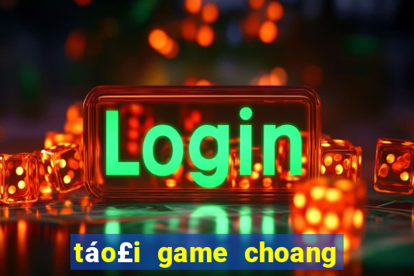 táo£i game choang club android