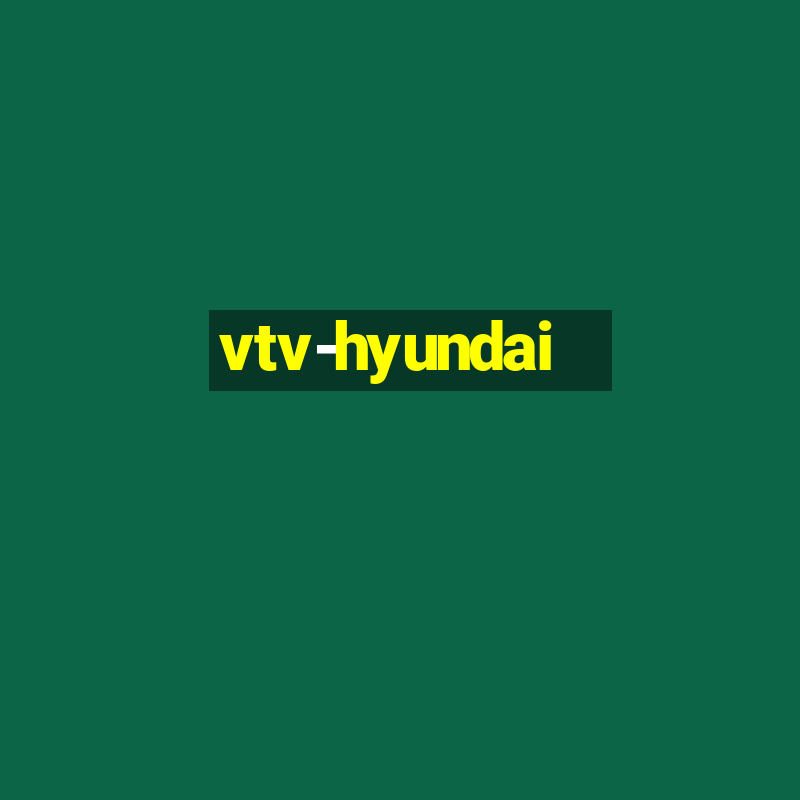 vtv-hyundai