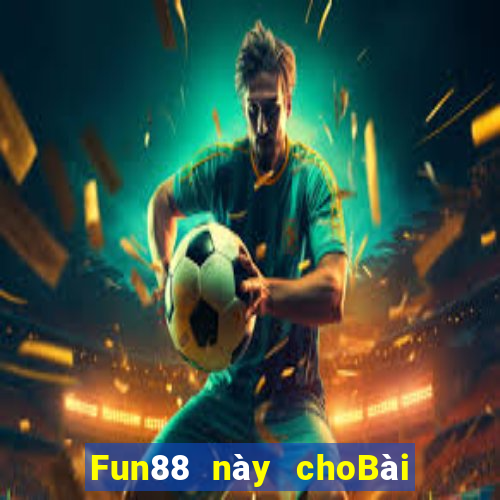 Fun88 này choBài bull bull ngưu