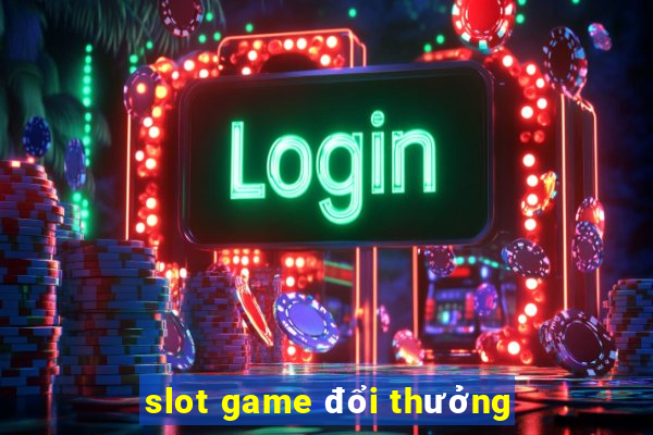 slot game đổi thưởng