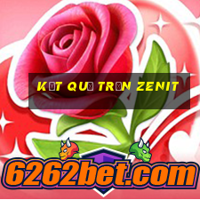 kết quả trận zenit