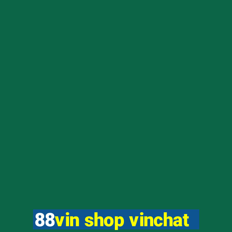 88vin shop vinchat