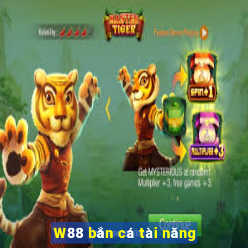 W88 bắn cá tài năng