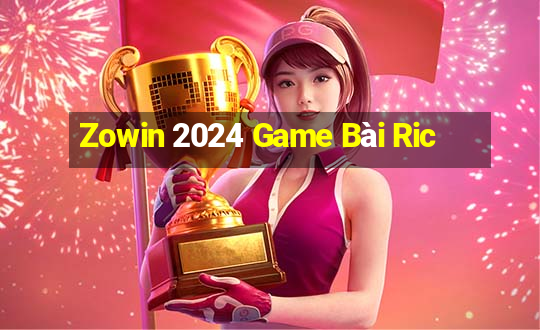 Zowin 2024 Game Bài Ric