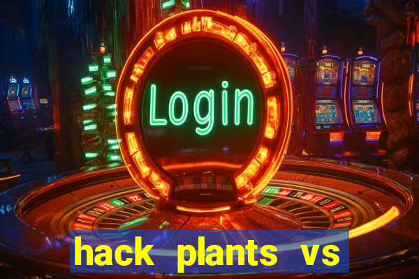 hack plants vs zombies 2 ios