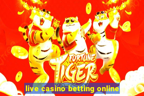 live casino betting online