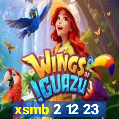 xsmb 2 12 23