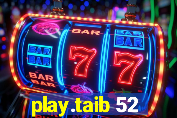 play.taib 52