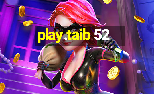 play.taib 52