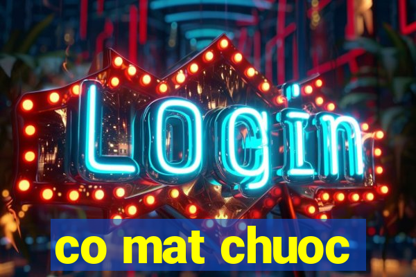 co mat chuoc