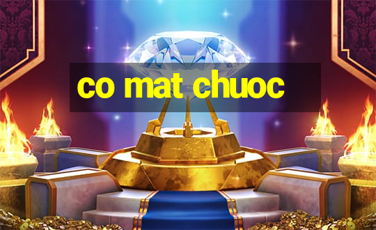 co mat chuoc