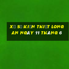 xổ số kiến thiết long an ngày 11 tháng 6