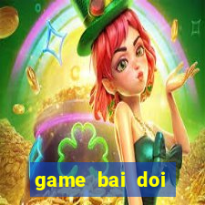 game bai doi thuong vua bai vip