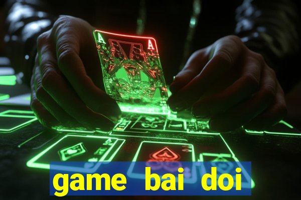 game bai doi thuong vua bai vip