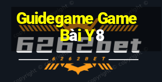 Guidegame Game Bài Y8