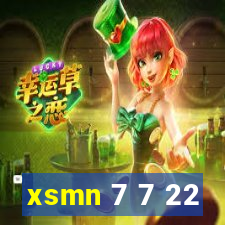 xsmn 7 7 22