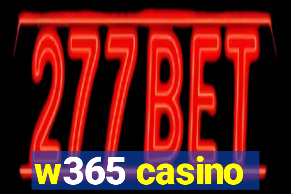 w365 casino