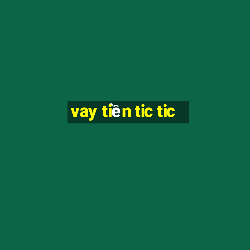 vay tiền tic tic