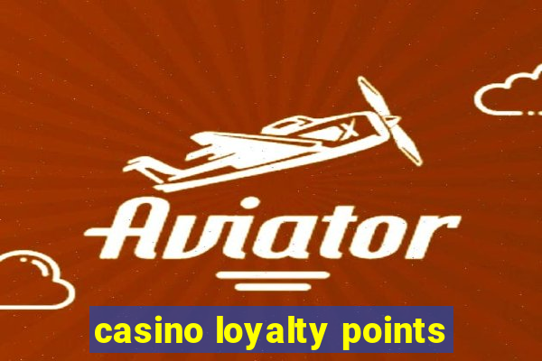 casino loyalty points