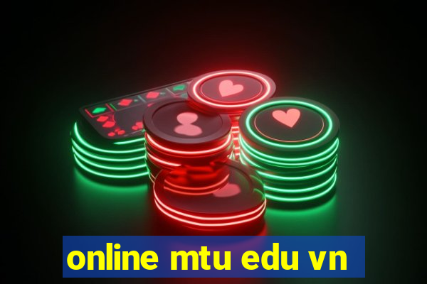 online mtu edu vn