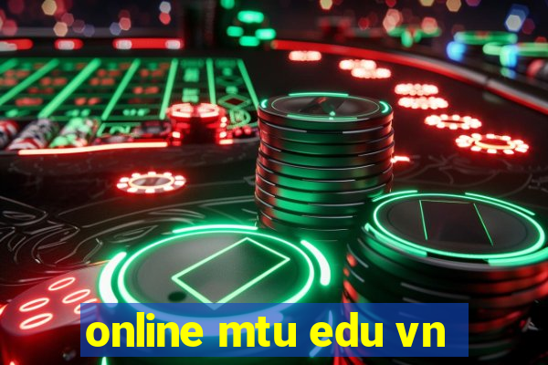 online mtu edu vn