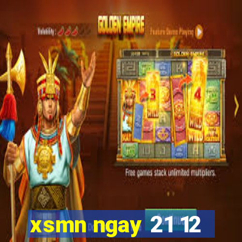 xsmn ngay 21 12