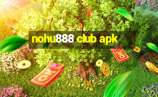 nohu888 club apk