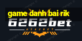 game danh bai rik