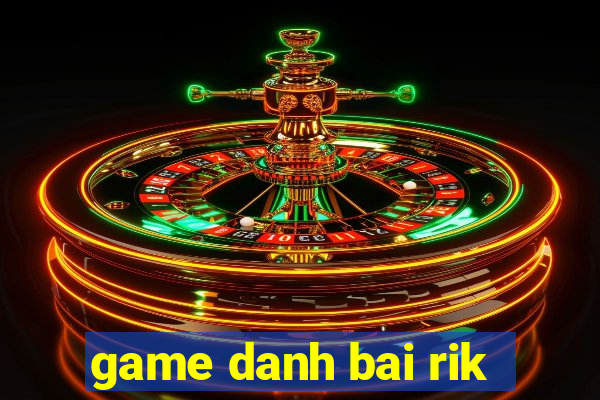 game danh bai rik