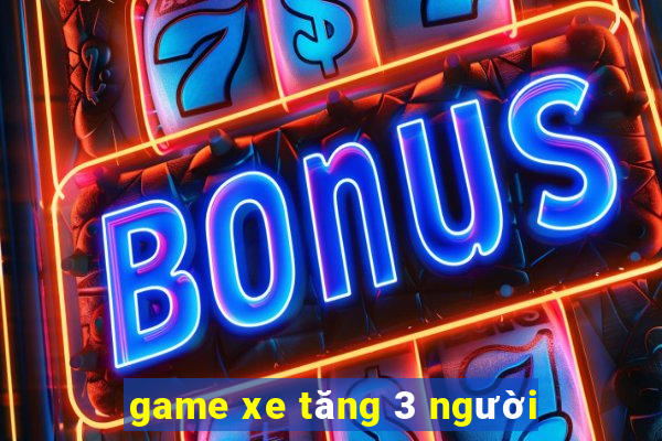 game xe tăng 3 người