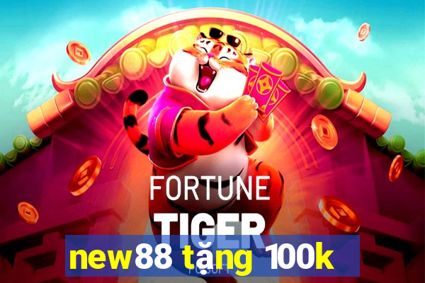 new88 tặng 100k