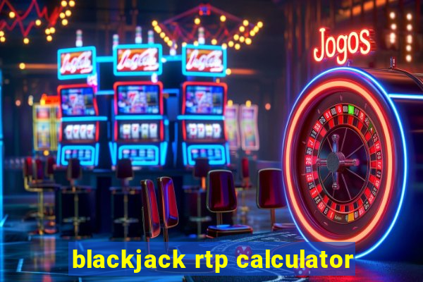 blackjack rtp calculator