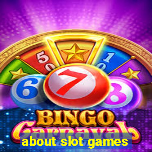 about slot games