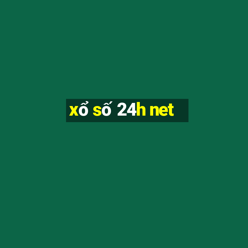 xổ số 24h net