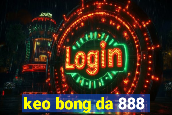 keo bong da 888