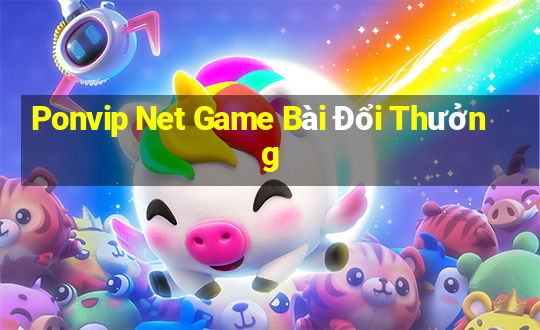 Ponvip Net Game Bài Đổi Thưởng