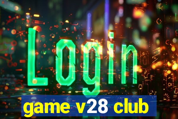 game v28 club