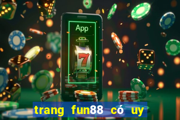 trang fun88 có uy tín không