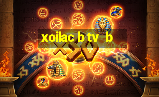 xoilac b tv  b