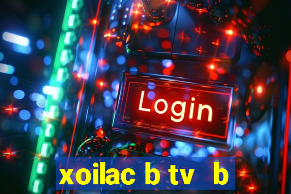 xoilac b tv  b