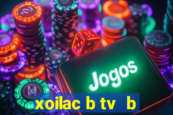 xoilac b tv  b