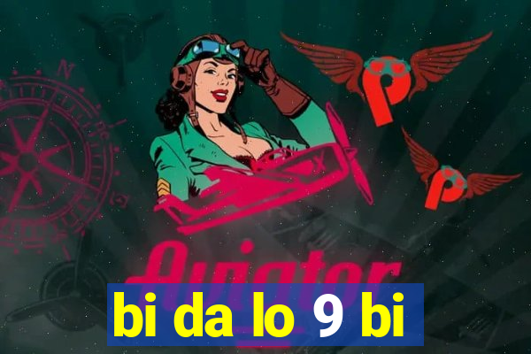 bi da lo 9 bi