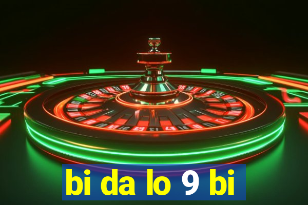 bi da lo 9 bi