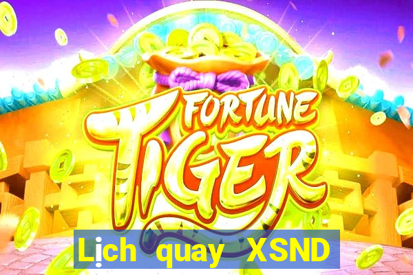 Lịch quay XSND ngày 6